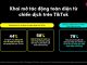 Tuyệt chiêu tối đa hóa lợi ích quảng cáo TikTok cho nhà phát hành game